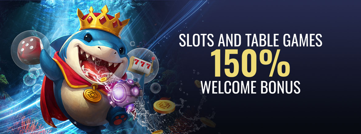 Slots & Table Games 150% Welcome Bonus